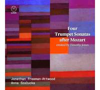 Timothy Jones - Four Trumpet Sonatas After Mozart
