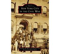 Timothy Justin Orr Jonathan W White New York City in the Civil War (Tascabile)