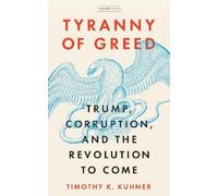 Timothy K. Kuhner Tyranny of Greed (Tascabile)