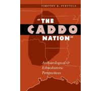 Timothy K. Perttula The Caddo Nation (Tascabile)