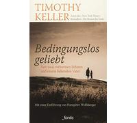 Timothy Keller Bedingungslos geliebt: Von zwei verlorenen Sö (Copertina rigida)