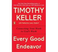 Timothy Keller Every Good Endeavor (Tascabile)