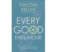 Timothy Keller Every Good Endeavour (Tascabile)