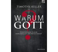 Timothy Keller Fr Warum Gott?: Vernünftiger Glaube oder Irrlicht der (Tascabile)