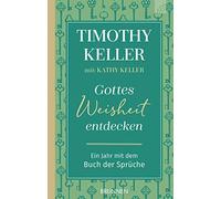 Timothy Keller Gottes Weisheit entdecken: Ein Jahr mit dem B (Copertina rigida)