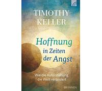 Timothy Keller Hoffnung in Zeiten der Angst: Wie die Auferste (Copertina rigida)