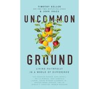 Timothy Keller John Inazu Uncommon Ground (Tascabile)