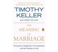 Timothy Keller Kathy Keller The Meaning of Marriage (Tascabile)