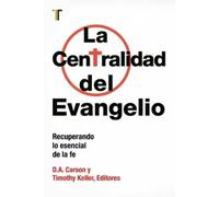 Timothy Keller La Centralidad del Evangelio (Tascabile)