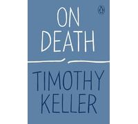 Timothy Keller On Death (Tascabile) How to Find God