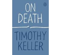 Timothy Keller On Death (Tascabile) How to Find God