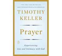 Prayer: Experiencing Awe and Intimacy with God