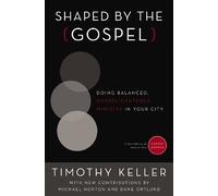 Timothy Keller Shaped by the Gospel (Tascabile) Center Church