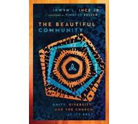 Timothy Keller The Beautiful Community - Unity, Diversity, and the (Tascabile)