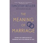 Timothy Keller The Meaning of Marriage (Tascabile)