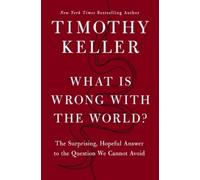 Timothy Keller What is Wrong with the World? (Copertina rigida)