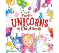 Timothy Knapman The Twelve Unicorns of Christmas (Copertina rigida)