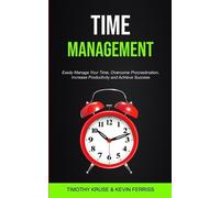 Timothy Kruse Kevin Ferriss Time Management (Tascabile)