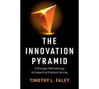 Timothy L. Faley The Innovation Pyramid (Tascabile)