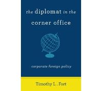 Timothy L. Fort The Diplomat in the Corner Office (Tascabile)