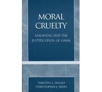 Timothy L. Hulsey Christopher J. Frost Moral Cruelty (Tascabile)