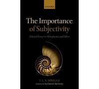Timothy L. S. Sprigge The Importance of Subjectivity (Copertina rigida)