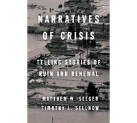 Timothy L. Sellnow Matthew Seeger Narratives of Crisis (Copertina rigida)