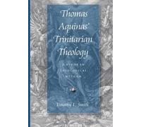 Timothy L. Smith Thomas Aquinas' Trinitarian Theology (Tascabile)