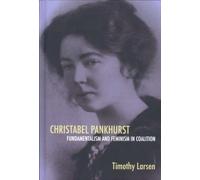 Timothy Larsen Christabel Pankhurst: Fundamentalism and Femin (Copertina rigida)