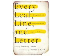 Timothy Larsen Every Leaf, Line, and Letter - Evangelicals and the B (Tascabile)
