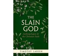 Timothy Larsen The Slain God (Copertina rigida)