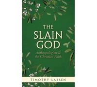 Timothy Larsen The Slain God (Copertina rigida)