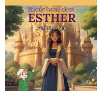 Timothy Learns About Esther: The Purim Story
