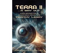 Timothy Leary L Wayne Benner Terra II ...A Way Out (Tascabile)