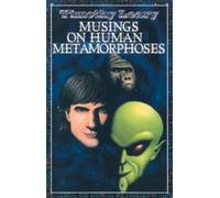 Timothy Leary Musings on Human Metamorphoses (Tascabile)