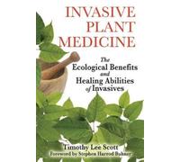 Timothy Lee Scott Invasive Plant Medicine (Tascabile)