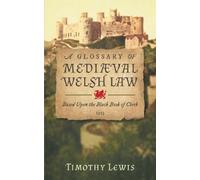 Timothy Lewis A Glossary of Mediæval Welsh Law (Copertina rigida)