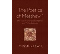 Timothy Lewis The Poetics of Matthew 1 (Tascabile)