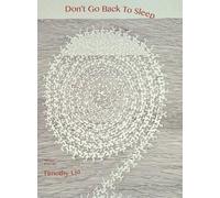 Timothy Liu Don’t Go Back To Sleep (Tascabile)