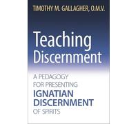 Timothy M. Gallagher Teaching Discernment (Tascabile)