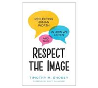 Timothy M. Shorey Respect the Image (Tascabile)