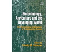 Timothy M. Swan Biotechnology, Agriculture and the Developing (Copertina rigida)