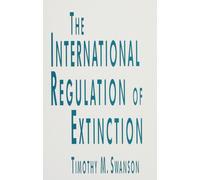 Timothy M. Swanson The International Regulation of Extinction (Copertina rigida)