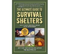 Timothy MacWelch The Ultimate Guide to Survival Shelters (Tascabile)