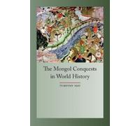 Timothy May The Mongol Conquests in World History (Tascabile) Globalities