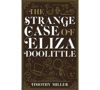 Timothy Miller The Strange Case of Eliza Doolittle (Tascabile)