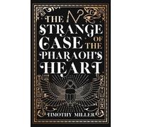 Timothy Miller The Strange Case of the Pharaoh's Heart (Tascabile)