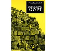 Timothy Mitchell Colonising Egypt (Tascabile)