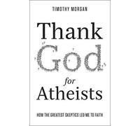 Timothy Morgan Thank God for Atheists (Tascabile)