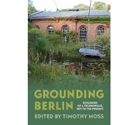 Timothy Moss Grounding Berlin (Copertina rigida)